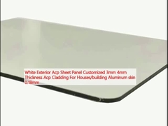 सफेद बाहरी एसीपी शीट पैनल अनुकूलित 3 मिमी 4 मिमी मोटाई एसीपी क्लेडिंग घरों/निर्माण के लिए एल्यूमीनियम त्वचा 0.18 मिमी